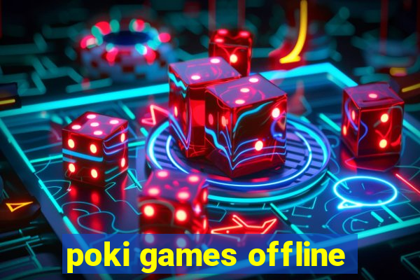 poki games offline